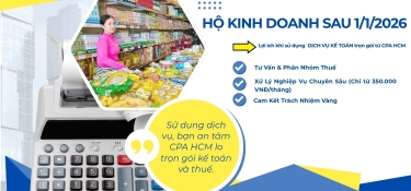 GIẢI PHÁP KẾ TOÁN TRỌN GÓI TỪ CPA HCM GIÚP HỘ KINH DOANH AN TÂM TRƯỚC NGHỊ QUYẾT MỚI